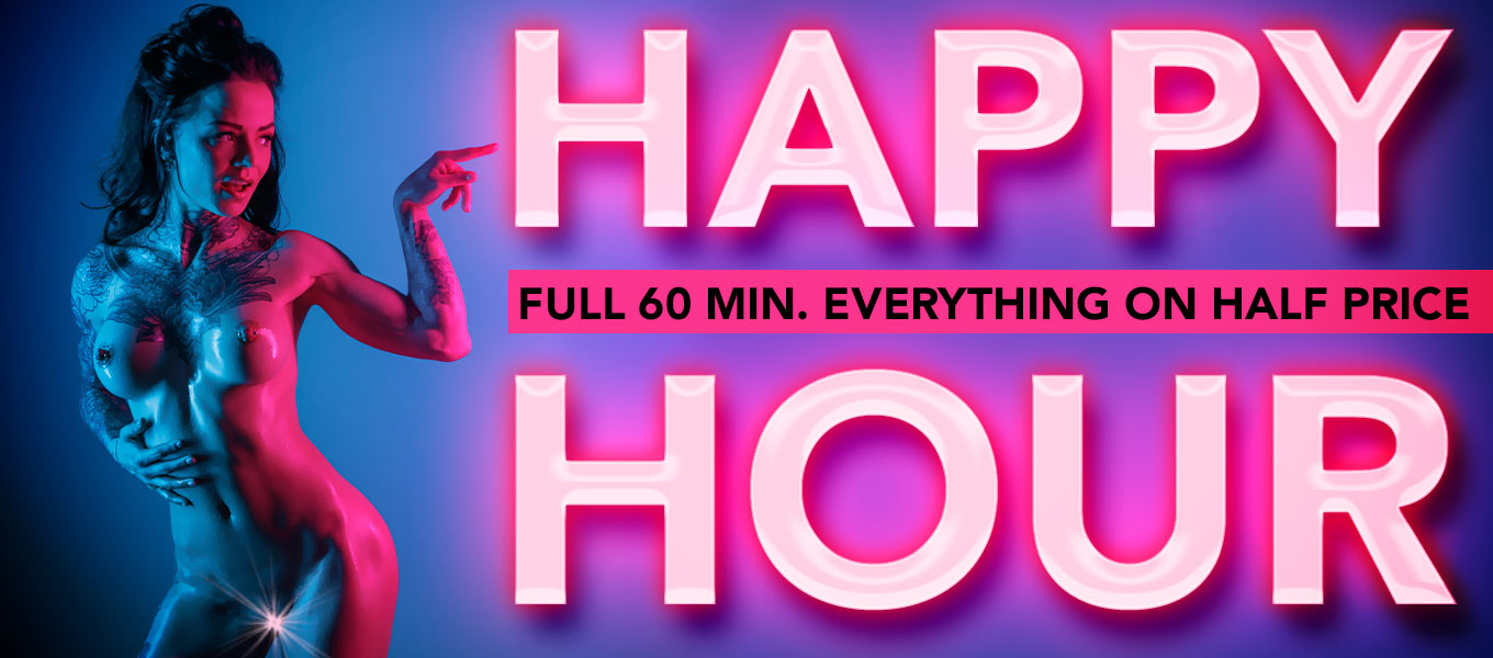 Happy Hour - full 60 min. everything on half price